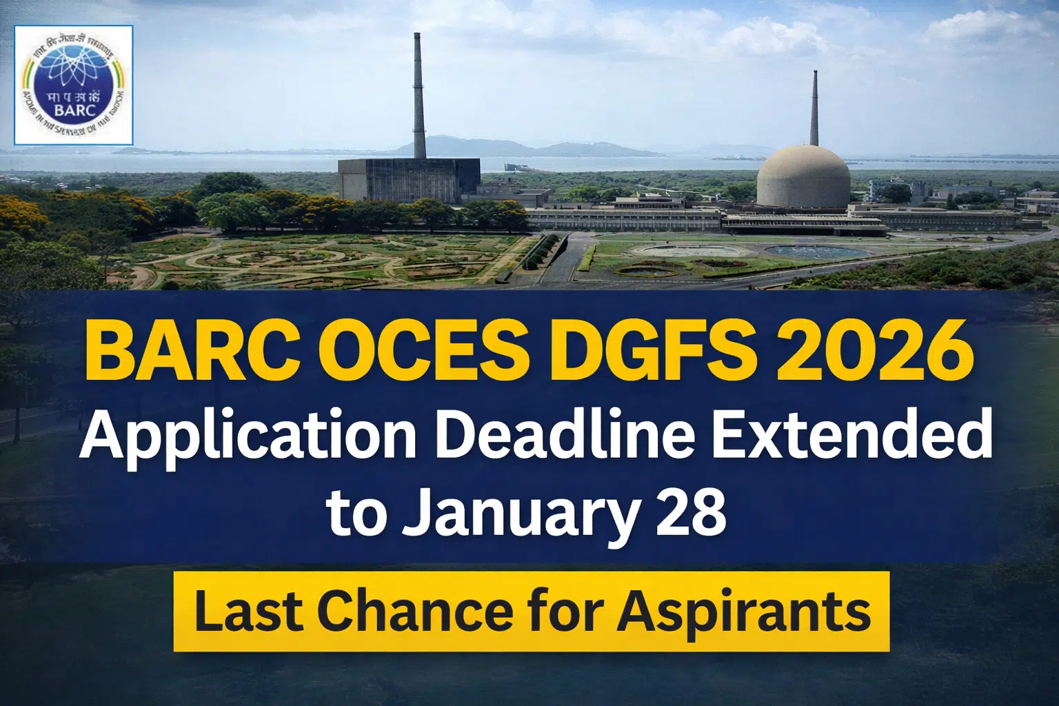 BARC OCES DGFS 2026 Application Deadline Extended to January 28: Last Chance for Aspirants
